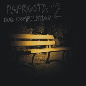 PAP007 Paproota Dub Compilation Volume 2